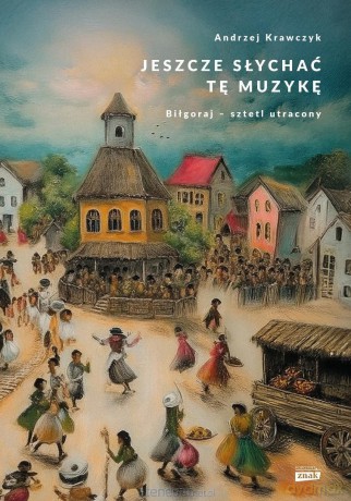 Jeszcze słychać tę muzykę - Andrzej Krawczyk [KSIĄŻKA]