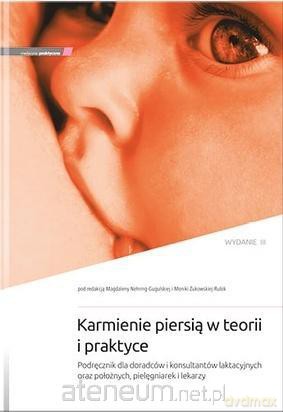 Karmienie piersią w teorii i praktyce - Magdalena Nehring-Gugulska, Monika Żukowska- [KSIĄŻKA]