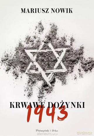 Krwawe dożynki. 1943 DL - Mariusz Nowik [KSIĄŻKA]