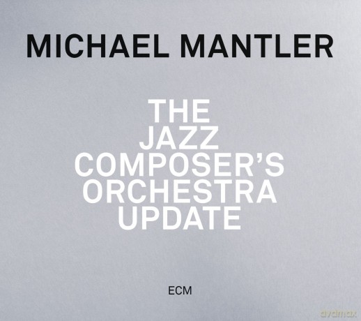 Michael Mantler: The Jazz Composer's Orchestra Update [CD]