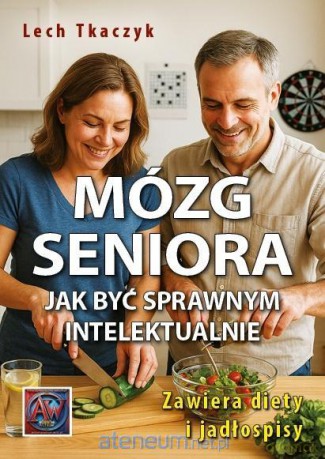Mózg seniora. Jak być sprawnym intelektualnie - Lech Tkaczyk [KSIĄŻKA]