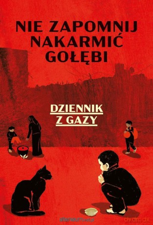 Nie zapomnij nakarmić gołębi. Dziennik z Gazy - Anonim [KSIĄŻKA]