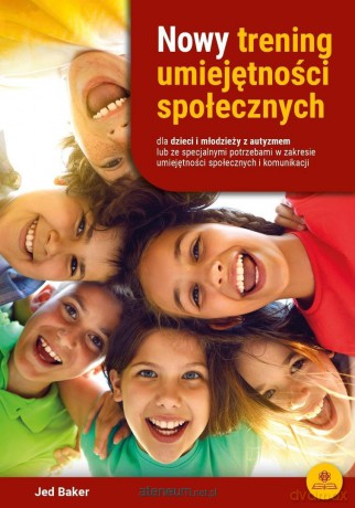 Nowy trening umiejętności społecznych dla dzieci.. - Jed Baker [KSIĄŻKA]