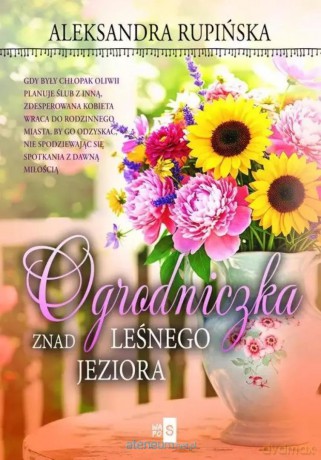 Ogrodniczka znad leśnego jeziora - Aleksandra Rupińska [KSIĄŻKA]