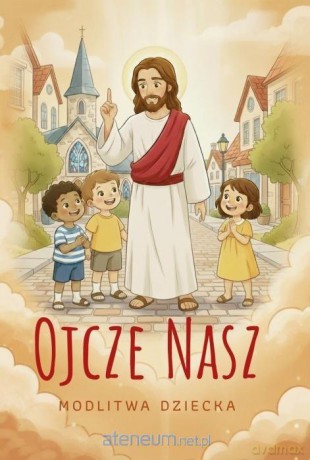 Ojcze nasz. Modlitewnik dziecka - U. Haśkiewicz [KSIĄŻKA]