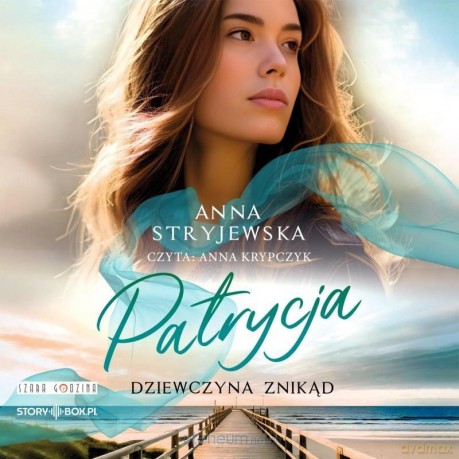 Patrycja. Dziewczyna znikąd audiobook - Anna Stryjewska [AUDIOBOOK]