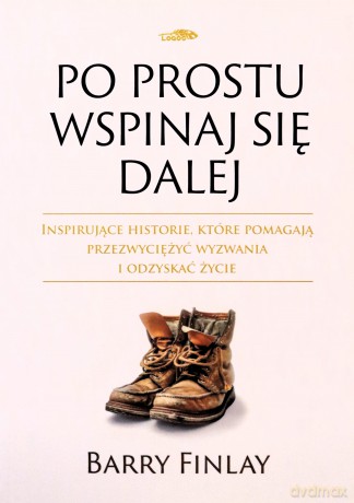 Po prostu wspinaj się dalej - Barry Finlay [KSIĄŻKA]