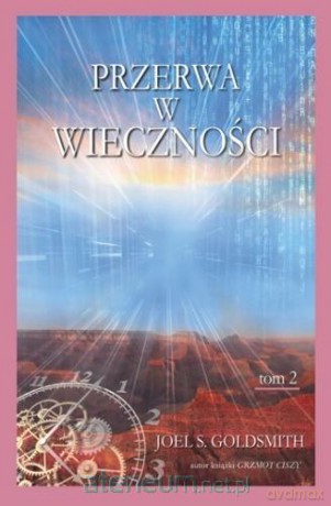 Przerwa w wieczności (Tom 2) - Joel S. Goldsmith [KSIĄŻKA]