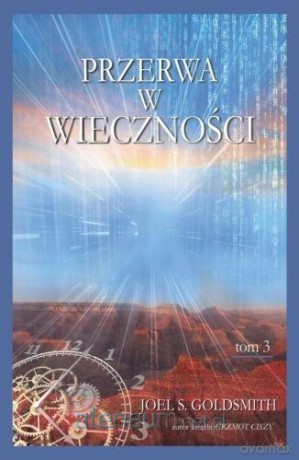 Przerwa w wieczności (Tom 3) - Joel S. Goldsmith [KSIĄŻKA]