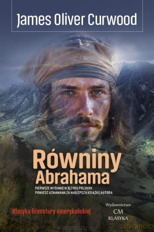 Równiny Abrahama - James Oliver Curwood [KSIĄŻKA]