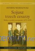 Sojusz trzech cesarzy. Walka o pokój europejski - Henryk Wereszycki [KSIĄŻKA]