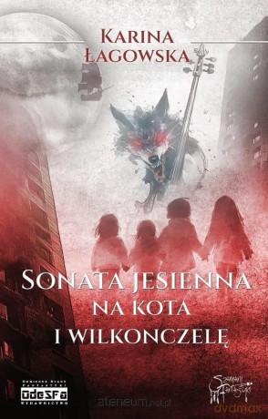 Sonata jesienna na kota i wilkonczelę - Karina Łagowska [KSIĄŻKA]