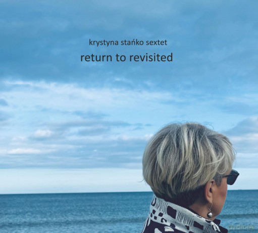 Krystyna Stańko Sextet: Return to Revisited (digipack) [CD]