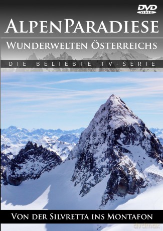 Alpenparadiese - Wunderwelten Österreichs: Von der Silvretta ins Montafon [DVD]