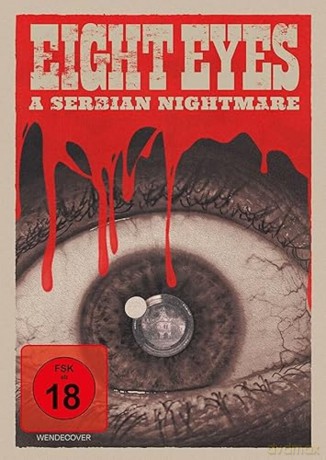 Eight Eyes - A Serbian Nightmare [DVD]
