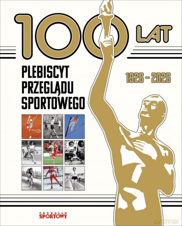 100 lat. Plebiscyt Przeglądu Sportowego [KSIĄŻKA]