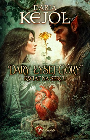 Dary Łysej Góry. Kwiat na Sercu - Daria Kejoł [KSIĄŻKA]