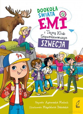 Dookoła świata. Szwecja. Emi i Tajny Klub Superdziewczyn - Agnieszka Mielech [KSIĄŻKA]