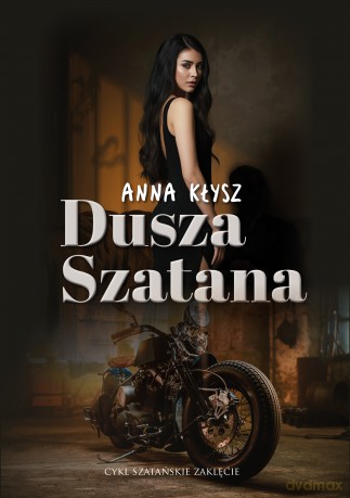 Dusza Szatana. Szatańskie zaklęcie (Tom 1) - Anna Kłysz [KSIĄŻKA]
