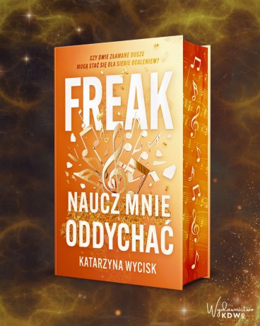 Freak. Naucz mnie oddychać (ilustrowane brzegi) - Katarzyna Wycisk [KSIĄŻKA]