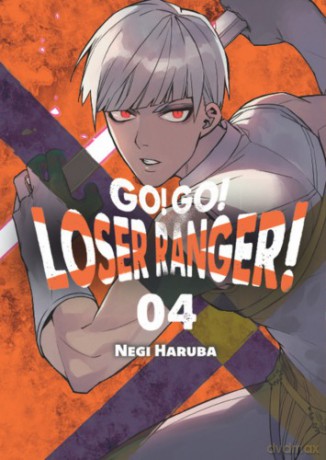 Go! Go! Loser Ranger! (Tom 4) - Negi Haruba [KOMIKS]