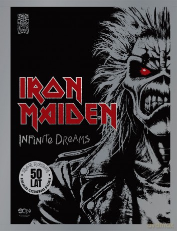 Iron Maiden. Infinite Dreams. Oficjalna ilustrowana historia - Steve Harris, Bruce Dickinson, Iron Maiden [KSIĄŻKA]