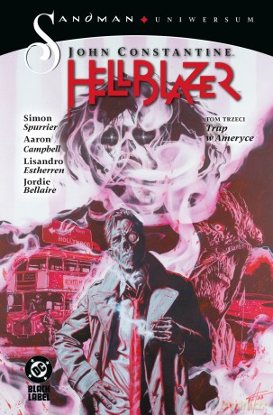 John Constantine. Hellblazer (Tom 3) Trup w Ameryce. Sandman Uniwersum [KOMIKS]
