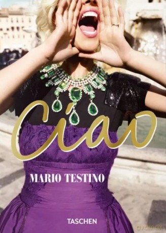 Mario Testino. Ciao - Mario Testino [KSIĄŻKA]