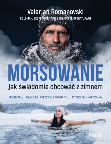 Morsowanie. Jak świadomie obcować z zimnem - Romanovski Valerjan [KSIĄŻKA]