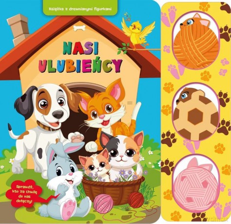 Nasi ulubieńcy. Książka z drewnianymi figurkami - Paulina Płatkowska, Joanna Moraszczyk [KSIĄŻKA]