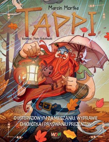 O listopadowym zamieszaniu, wyprawie Chichotka i pakowaniu prezentów. Tappi - Marcin Mortka [KSIĄŻKA]