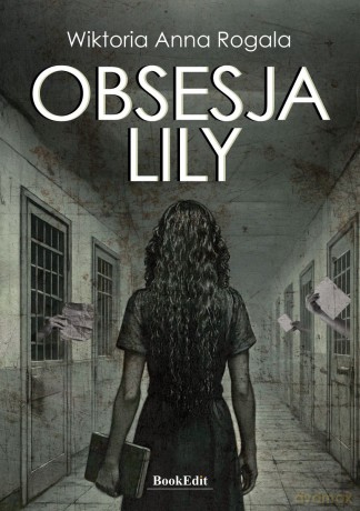 Obsesja Lily - Wiktoria Anna Rogala [KSIĄŻKA]