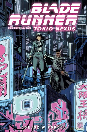 Odejdź w pokoju. Blade Runner. Tokio Nexus (Tom 1) [KOMIKS]