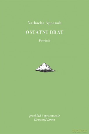 Ostatni brat - Nathacha Appanah [KSIĄŻKA]