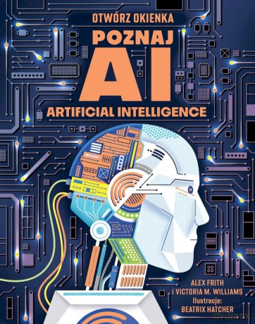 Otwórz okienka. Poznaj AI. Artificial intelligence [KSIĄŻKA]
