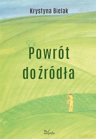 Powrót do źródła - Krystyna Bielak [KSIĄŻKA]