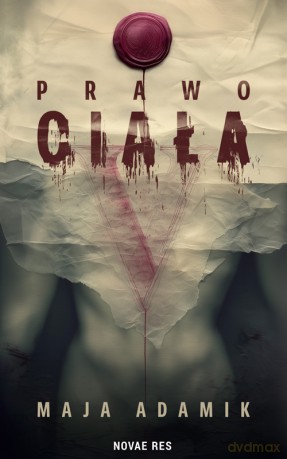 Prawo ciała - Maja Adamik [KSIĄŻKA]