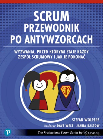 Scrum. Przewodnik po antywzorcach - Stefan Wolpers [KSIĄŻKA]