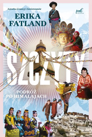 Szczyty. Podróż po Himalajach - Erika Fatland [KSIĄŻKA]