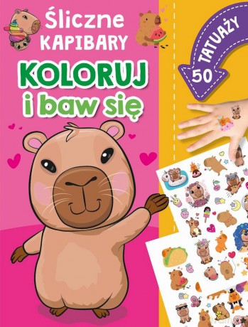 Śliczne kapibary. Koloruj i baw się. 50 tatuaży [KSIĄŻKA]