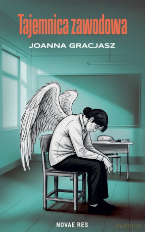 Tajemnica zawodowa - Joanna Gracjasz [KSIĄŻKA]