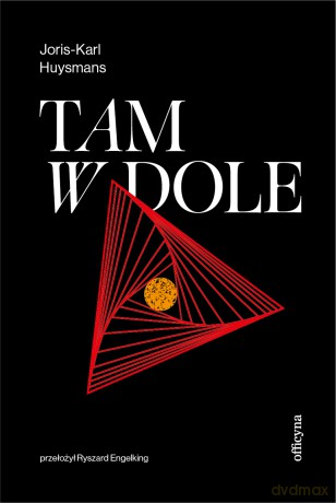 Tam, w dole - Joris-Karl Huysmans [KSIĄŻKA]