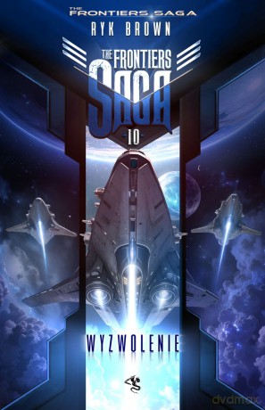 Wyzwolenie. The Frontiers Saga (Tom 10) - Ryk Brown [KSIĄŻKA]