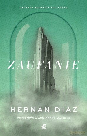 Zaufanie - Hernan Diaz [KSIĄŻKA]