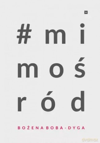 #mimośród - Bożena Boba-Dyga [KSIĄŻKA]