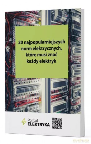 20 najpopularniejszych norm elektrycznych, które musi znać każdy elektryk [KSIĄŻKA]