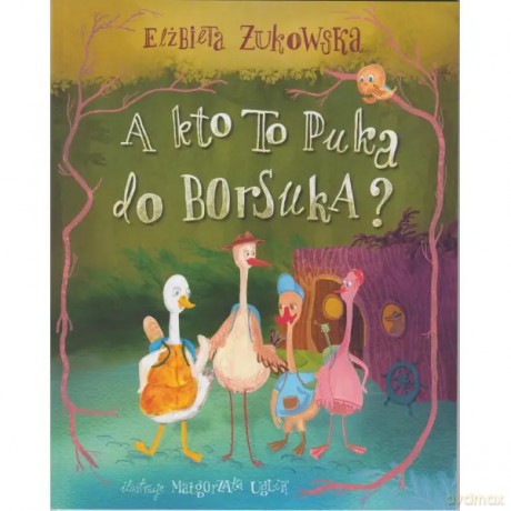 A kto to puka do borsuka - Żukowska Elżbieta [KSIĄŻKA]
