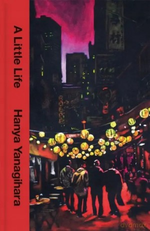A Little Life: The 10th Anniversary Collectors Edition of the Million Copy Bestseller - Hanya Yanagihara [KSIĄŻKA]