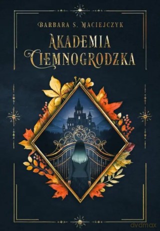 Akademia Ciemnogrodzka - Maciejczyk Barbara S. [KSIĄŻKA]