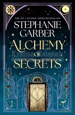 Alchemy of Secrets: The spellbinding new novel from the global No 1 bestselling author of Caraval and Once Upon a Broken Heart - Stephanie Garber [KSIĄŻKA]
